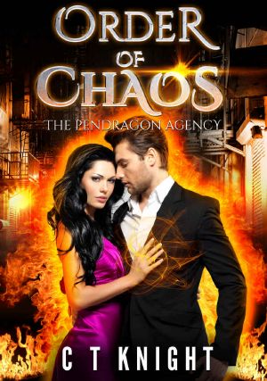 [The Pendragon Agency 01] • Order of Chaos